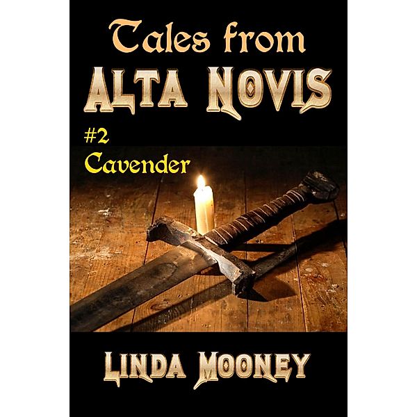 Cavender (Tales From Alta Novis, #2) / Tales From Alta Novis, Linda Mooney