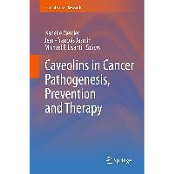 Caveolins in Cancer Pathogenesis, Prevention and Therapy / Current Cancer Research