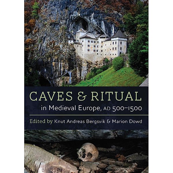 Caves and Ritual in Medieval Europe, AD 500-1500