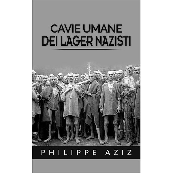 Cavie umane dei lager nazisti, Philippe Aziz