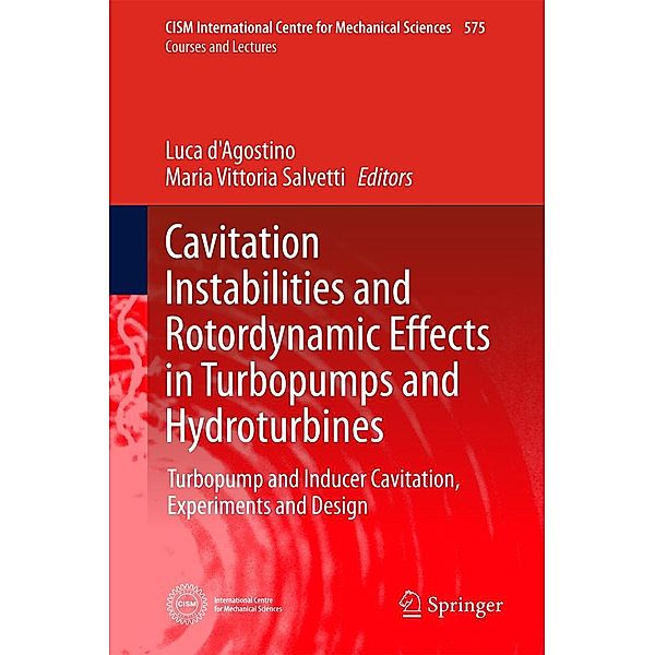 Cavitation Instabilities and Rotordynamic Effects in Turbopumps and Hydroturbines / CISM International Centre for Mechanical Sciences Bd.575