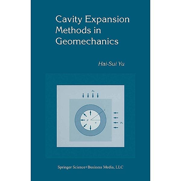 Cavity Expansion Methods in Geomechanics, Hai-Sui Yu