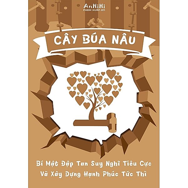 Cây Búa Nâu: Bí M¿t Ð¿p Tan Suy Nghi Tiêu C¿c Và Xây D¿ng H¿nh Phúc T¿c Thì, Anhihi