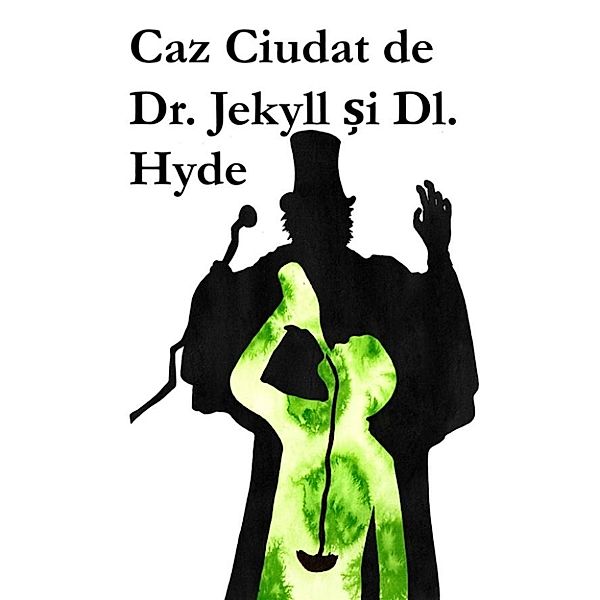 Caz Ciudat de Dr. Jekyll și Dl. Hyde, Robert Louis Stevenson