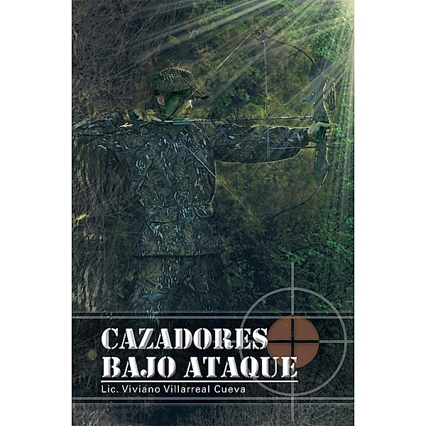 Cazadores Bajo Ataque, Lic. Viviano Villarreal Cueva