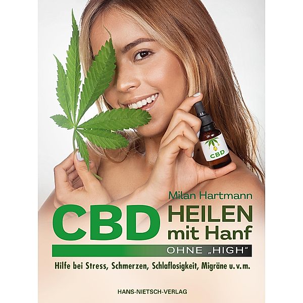 CBD - Heilen mit Hanf ohne High, Milan Hartmann