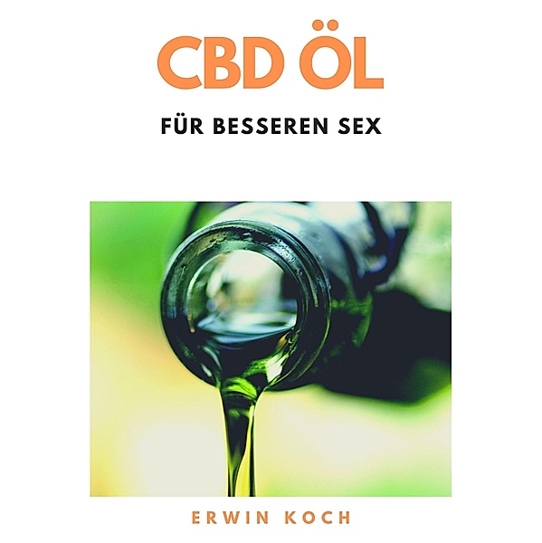 CBD Öl für besseren Sex, Koch Erwin