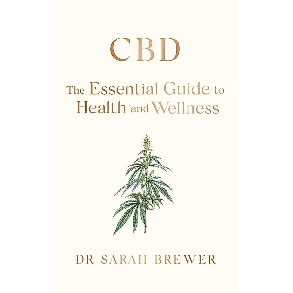 CBD: The Essential Guide to Health and Wellness, Sarah Brewer