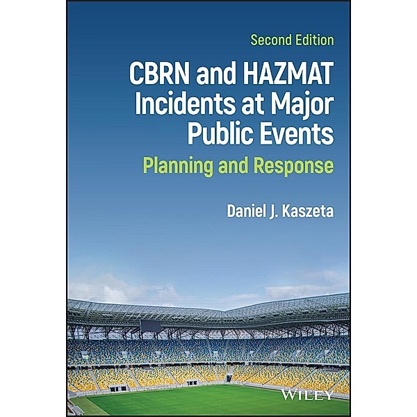 CBRN and Hazmat Incidents at Major Public Events, Daniel J. Kaszeta
