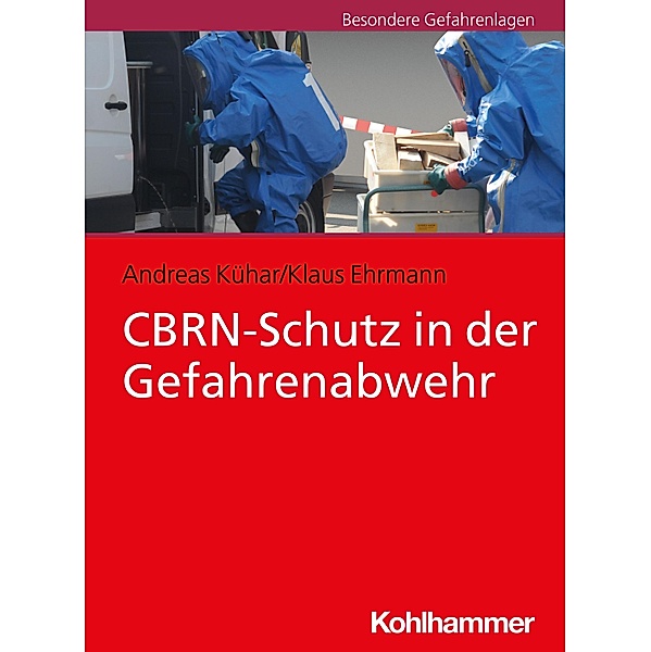 CBRN-Schutz in der Gefahrenabwehr, Andreas Kühar, Klaus Ehrmann