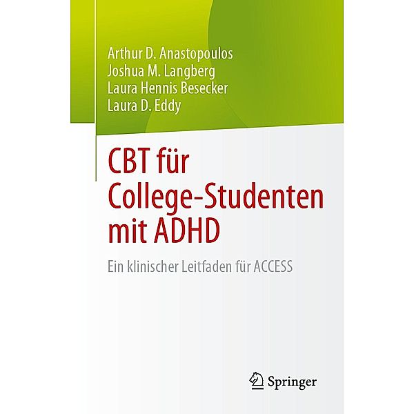 CBT für College-Studenten mit ADHD, Arthur D. Anastopoulos, Joshua M. Langberg, Laura Hennis Besecker, Laura D. Eddy