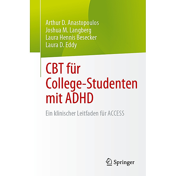 CBT für College-Studenten mit ADHD, Arthur D. Anastopoulos, Joshua M. Langberg, Laura Hennis Besecker, Laura D. Eddy