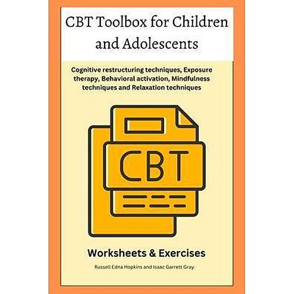 CBT Toolbox for Children and Adolescents, Russell Edna Hopkins, Isaac Garrett Gray