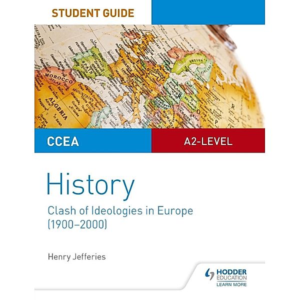 CCEA A2-level History Student Guide: Clash of Ideologies in Europe (1900-2000), Henry Jefferies