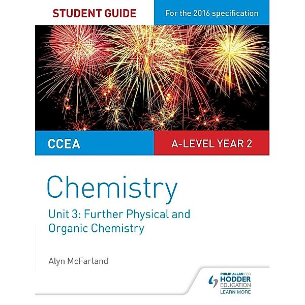 CCEA A2 Unit 1 Chemistry Student Guide: Further Physical and Organic Chemistry, Alyn G. Mcfarland