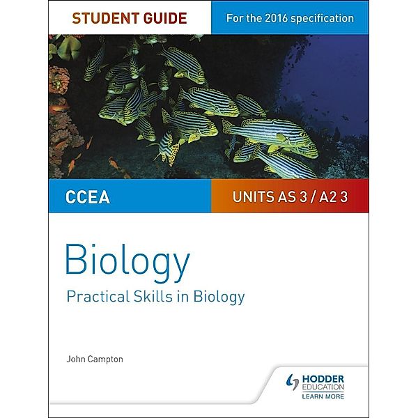 CCEA AS/A2 Unit 3 Biology Student Guide: Practical Skills in Biology, John Campton