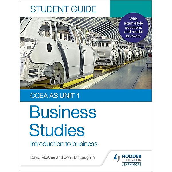 CCEA AS Unit 1 Business Studies Student Guide 1: Introduction to Business, John McLaughlin, David McAree