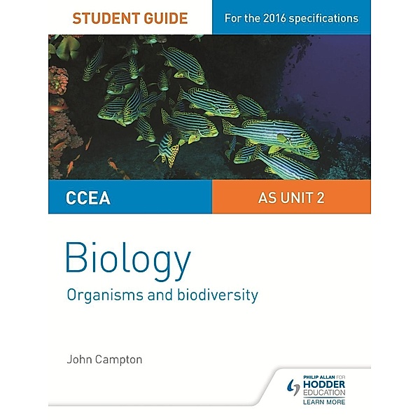 CCEA AS Unit 2 Biology Student Guide: Organisms and Biodiversity, John Campton
