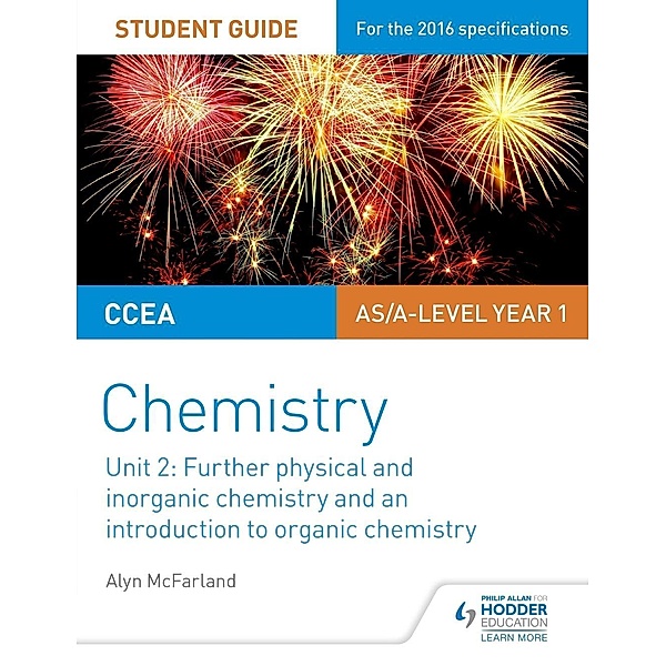 CCEA AS Unit 2 Chemistry Student Guide: Further Physical and Inorganic Chemistry and an Introduction to Organic Chemistry, Alyn G. Mcfarland