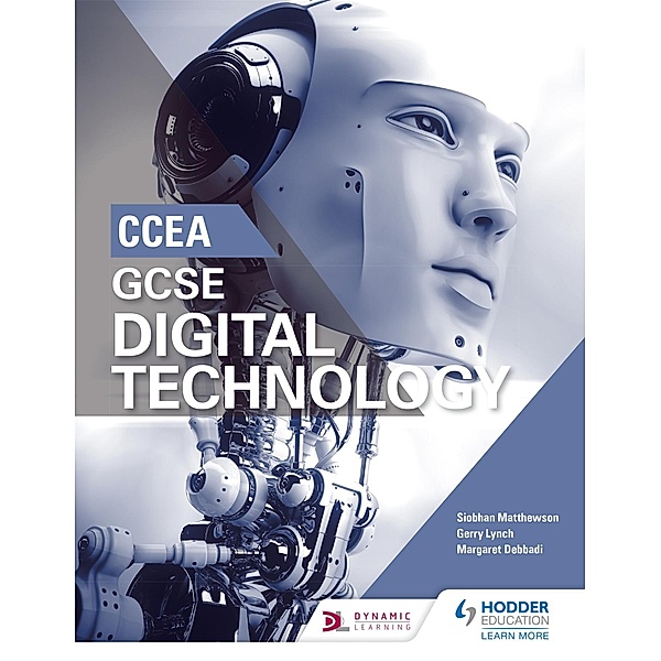 CCEA GCSE Digital Technology / CCEA GCSE Digital Technology, Siobhan Matthewson, Gerry Lynch, Margaret Debbadi