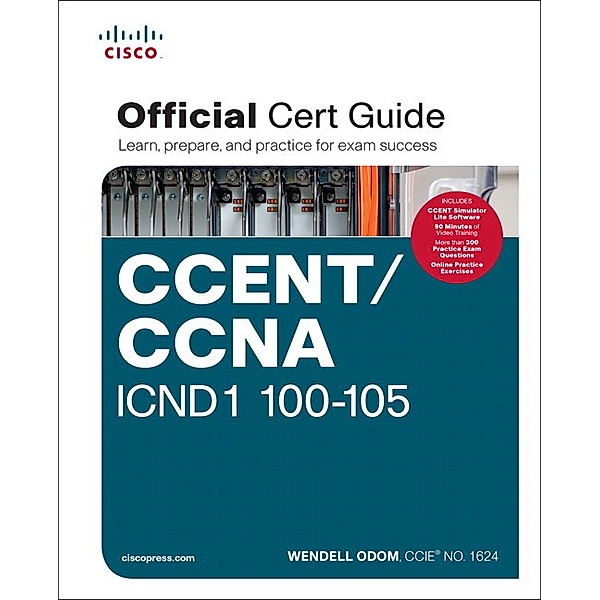 CCENT/CCNA ICND1 100-105 Official Cert Guide, Wendell Odom