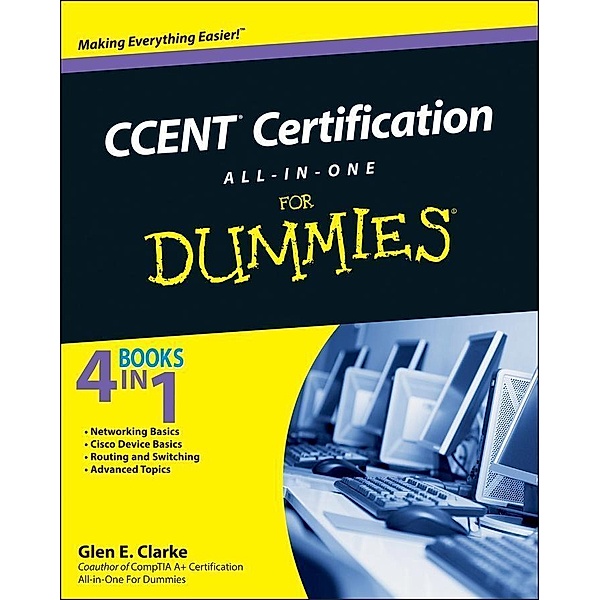 CCENT Certification All-in-One For Dummies, Glen E. Clarke