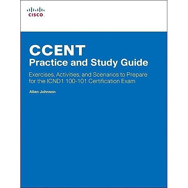 CCENT Practice and Study Guide, Allan Johnson