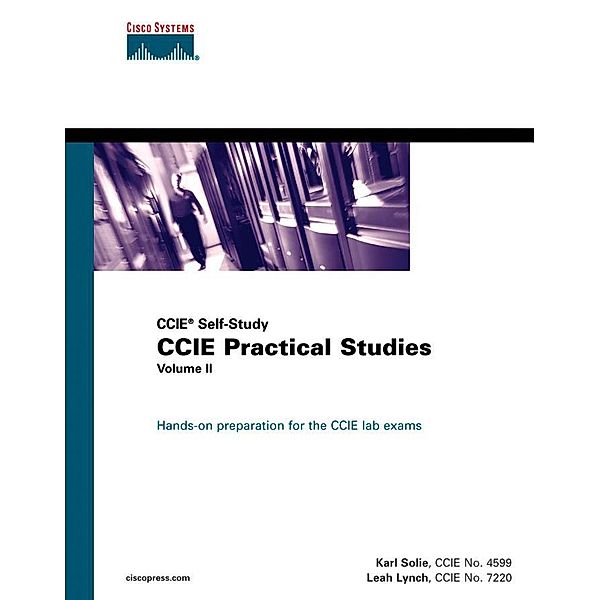 CCIE Practical Studies, Volume II, Solie Karl, Lynch Leah