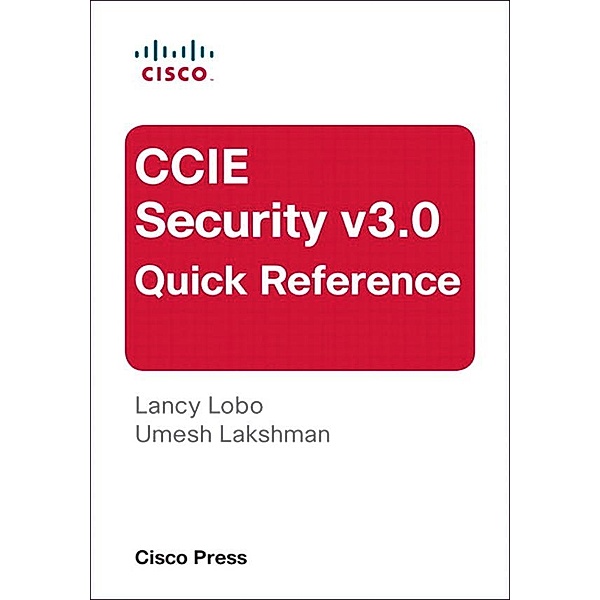 CCIE Security v3.0 Quick Reference, Lancy Lobo, Umesh Lakshman