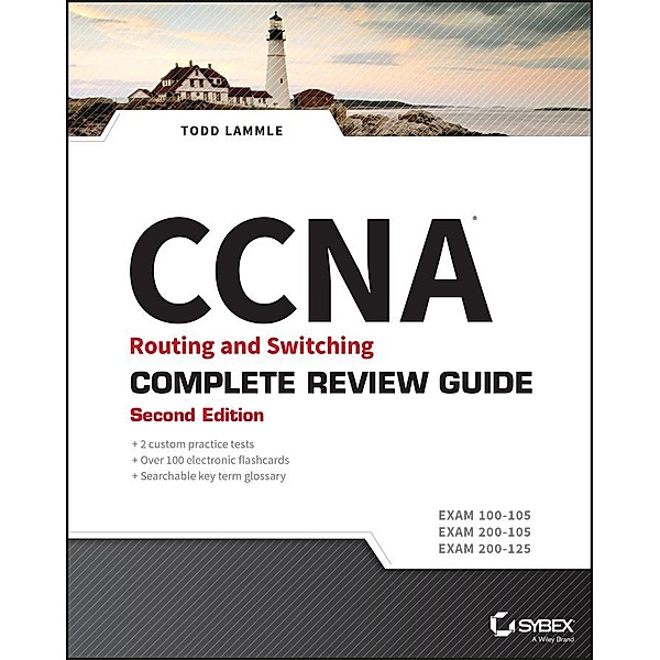 CCNA Routing and Switching Complete Review Guide, Todd Lammle