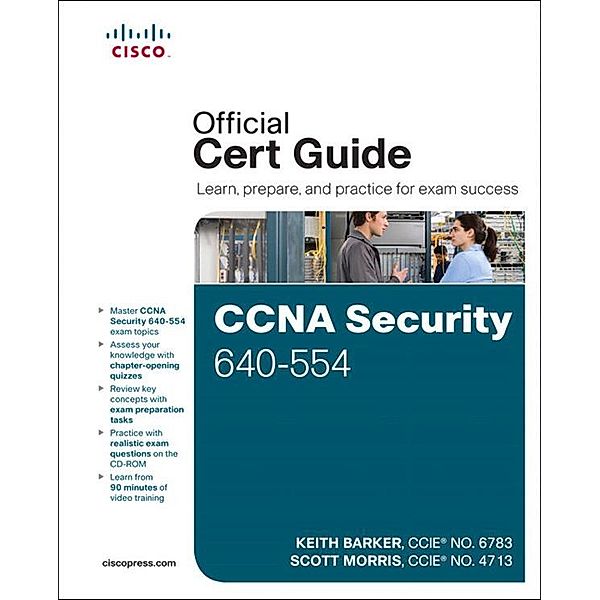 CCNA Security 640-554 Official Cert Guide, Keith Barker, Scott Morris