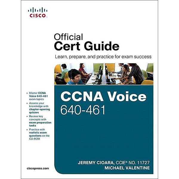 CCNA Voice 640-461 Official Cert Guide, Jeremy Cioara, Michael Valentine