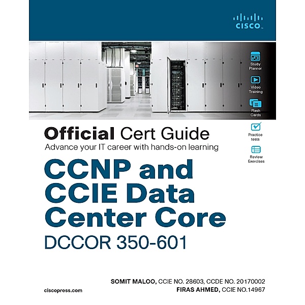 CCNP and CCIE Data Center Core DCCOR 350-601 Official Cert Guide, Firas Ahmed, Somit Maloo