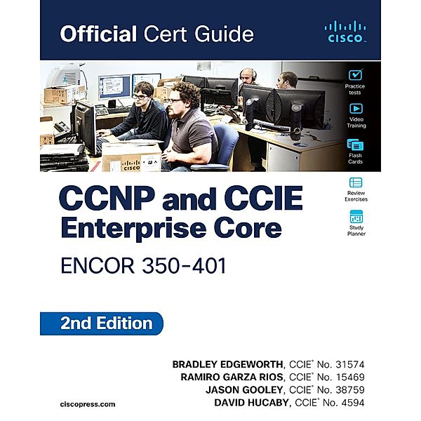 CCNP and CCIE Enterprise Core ENCOR 350-401 Official Cert Guide, Brad Edgeworth, Ramiro Garza Rios, Jason Gooley, David Hucaby