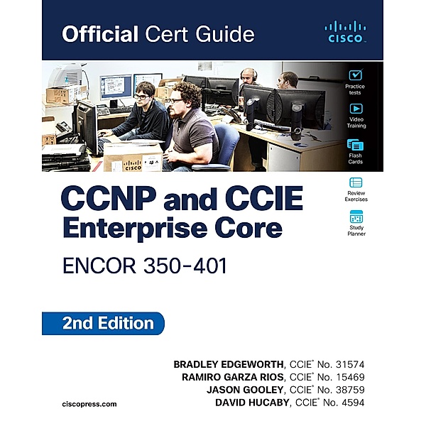 CCNP and CCIE Enterprise Core ENCOR 350-401 Official Cert Guide, Brad Edgeworth, Ramiro Garza Rios, Jason Gooley, David Hucaby