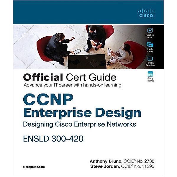 CCNP Enterprise Design ENSLD 300-420 Official Cert Guide, Anthony Bruno, Steve Jordan