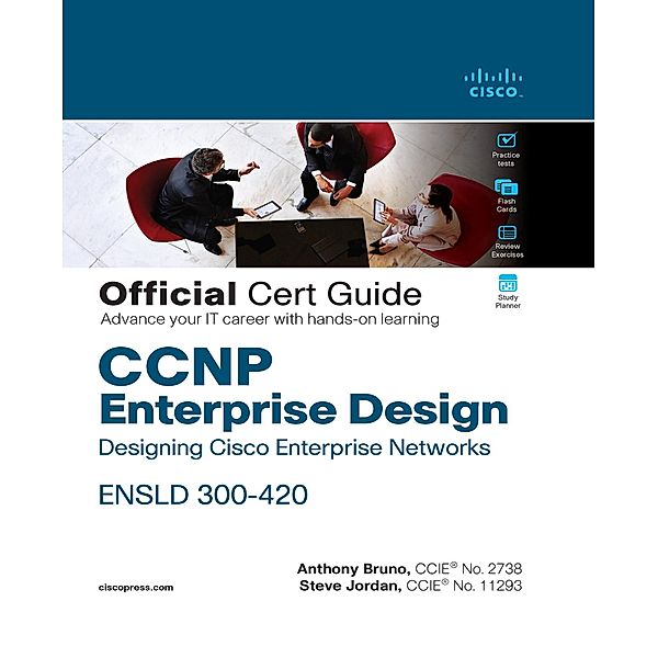 CCNP Enterprise Design ENSLD 300-420 Official Cert Guide, Anthony Bruno, Steve Jordan