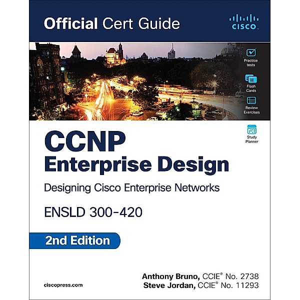 CCNP Enterprise Design ENSLD 300-420 Official Cert Guide, Anthony Bruno, Steve Jordan