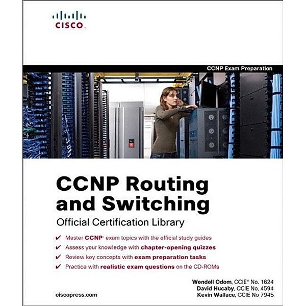 CCNP Routing and Switching Official Certification Library (Exams 642-902, 642-813, 642-832), w. CD-ROMs, Wendell Odom, David Hucaby, Kevin Wallace