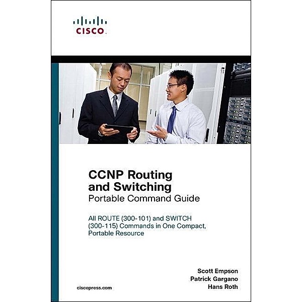 CCNP Routing and Switching Portable Command Guide, Hans Roth, Scott D. Empson, Patrick Gargano