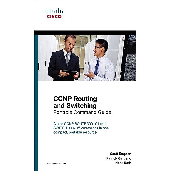 CCNP Routing and Switching Portable Command Guide / Portable Command Guide, Empson Scott D., Gargano Patrick, Roth Hans