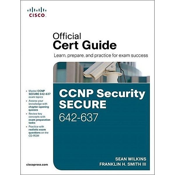 CCNP Security Secure 642-637 Official Cert Guide, w. CD-ROM, Trey H. Smith, Sean Wilkins
