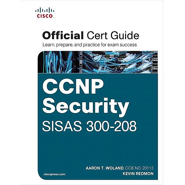 CCNP Security SISAS 300-208 Official Cert Guide / Certification Guide, Woland Aaron, Redmon Kevin