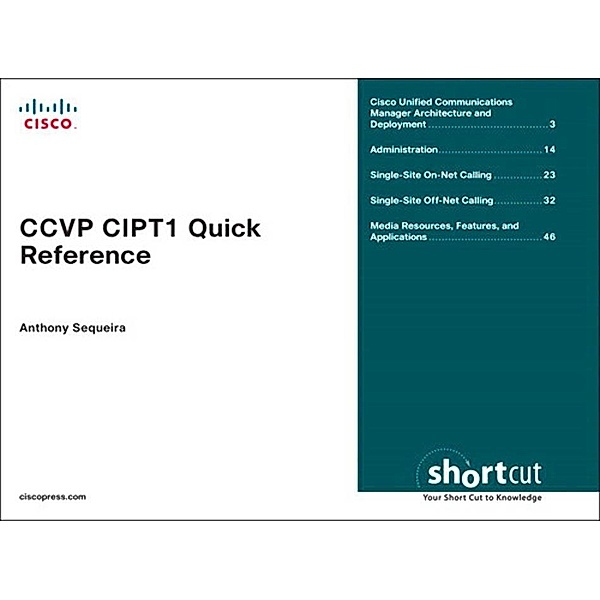 CCVP CIPT1 Quick Reference, Anthony J. Sequeira