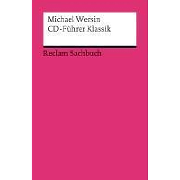 CD-Führer Klassik / Reclams Universal-Bibliothek, Michael Wersin