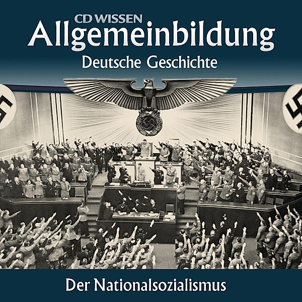 CD WISSEN - Allgemeinbildung - Deutsche Geschichte - Der Nationalsozialismus, Wolfgang Benz