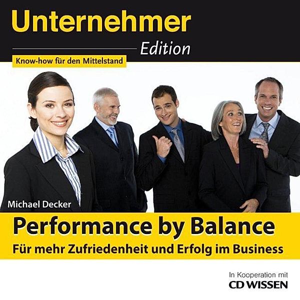 CD WISSEN - CD WISSEN - Unternehmeredition - Performance by Balance, Michael Decker