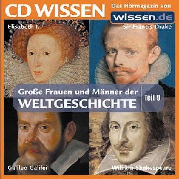 CD WISSEN - Große Frauen und Männer der Weltgeschichte - 9 - CD WISSEN - Große Frauen und Männer der Weltgeschichte: Teil 09, Wolfgang Suttner, Sven Knappe, Stephan Lina, Stephanie Mende