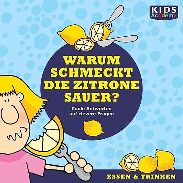 CD WISSEN Junior - Warum schmeckt die Zitrone sauer?, Stephanie Mende, Anke Susanne Hoffmann, Katharina Schubert