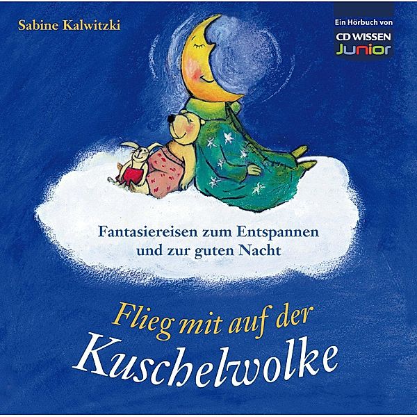 CD WISSEN Junior - WISSEN Junior - Flieg mit auf der Kuschelwolke, Sabine Kalwitzki